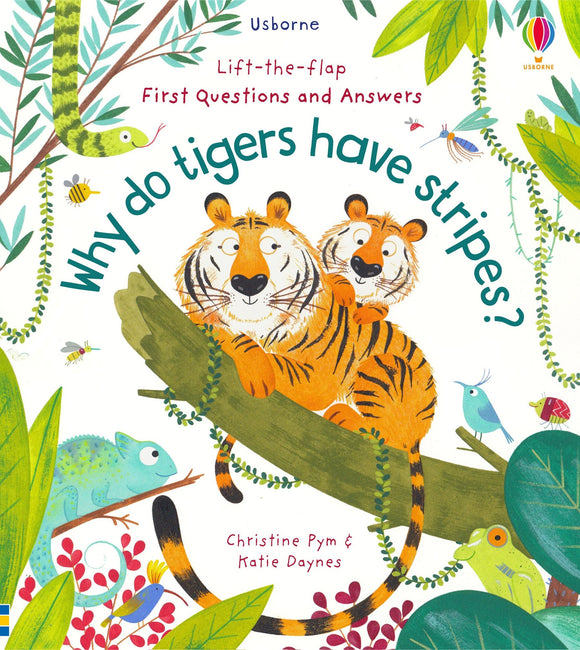 Why Do Tigers Have Stripes? (Lift-the-Flap First Questions and Answers) by Katie Daynes