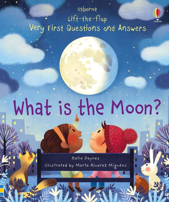 What is the Moon? (Lift-the-Flap Very First Questions & Answers) by Katie Daynes