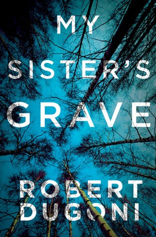 My Sister's Grave (The Tracy Crosswhite Series, Book 1) by Robert Dugoni
