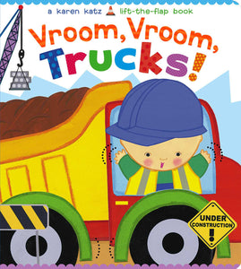 Vroom, Vroom, Trucks! (A Karen Katz Lift-the-Flap Book) by Karen Katz
