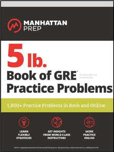 5 lb. Book Of GRE Practice Problems by Manhattan Prep