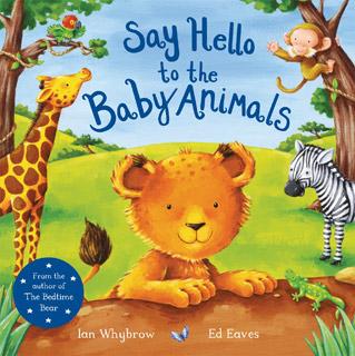 Say Hello to the Baby Animals by Ian Whybrow