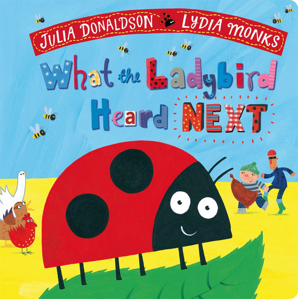 What the Ladybird Heard Next by Julia Donaldson