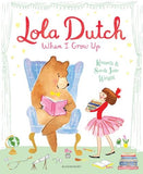 Lola Dutch: When I Grow Up by Kenneth Wright