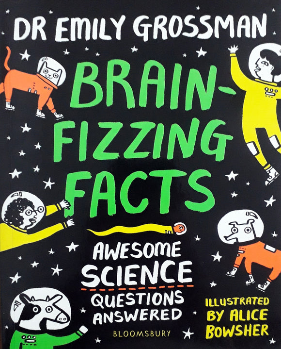Brain-fizzing Facts: Awesome Science Questions Answered by Dr Emily Grossman