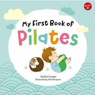 My First Book of Pilates: Pilates for Children by Rida Ouerghi