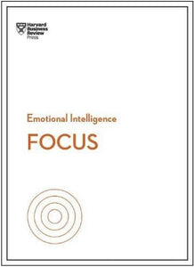 Focus (HBR Emotional Intelligence Series) by Harvard Business Review