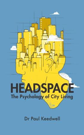 Headspace: The Psychology of City Living by Paul Keedwell