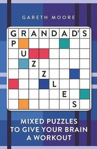 Grandad's Puzzles: Mixed Puzzles to Give Your Brain a Workout by Gareth Moore