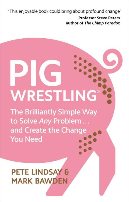 Pig Wrestling by Pete Lindsay & Mark Bawden
