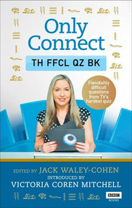 Only Connect: The Official Quiz Book by Jack Waley-Cohen