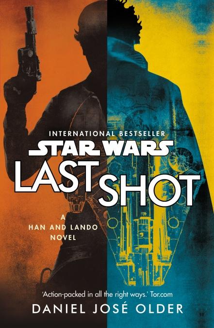 Star Wars: Last Shot: A Han and Lando Novel by Daniel José Older