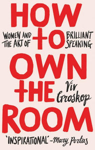 How to Own the Room by Viv Groskop