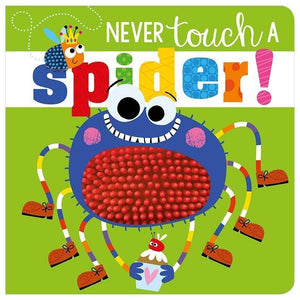 Never Touch a Spider! (Touch and Feel) by Make Believe Ideas