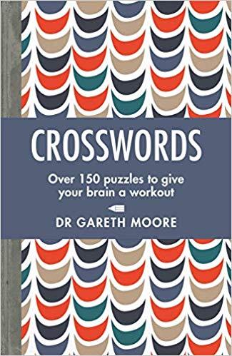 Crosswords: Over 150 puzzles to give your brain a workout by Dr Gareth Moore
