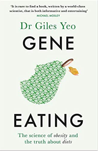 Gene Eating: The science of obesity and the truth about diets by Giles Yeo