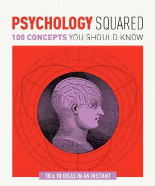 Psychology Squared: 100 concepts you should know by Christopher Sterling & Daniel Frings
