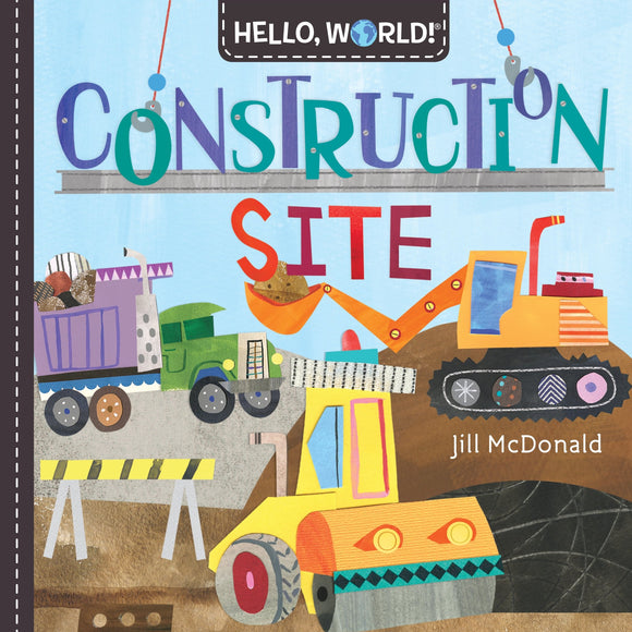 Hello, World! Construction Site by Jill Mcdonald