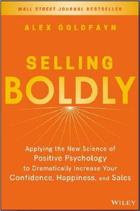 Selling Boldly by Alex Goldfayn