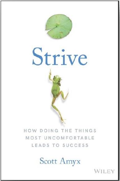 Strive: How Doing The Things Most Uncomfortable Leads to Success by Scott Amyx