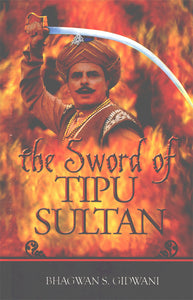 The Sword Of Tipu Sultan by Bhagwan S. Gidwani