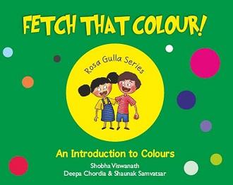 Fetch That Colour by Shobha Viswanath