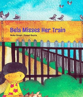 Bela Misses Her Train by Neha Singh