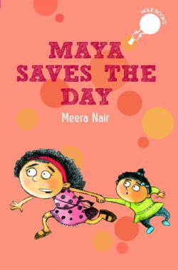 Maya Saves the Day by Meera Nair