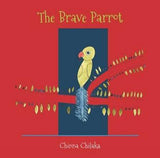 The Brave Parrot by Chinna Chilaka