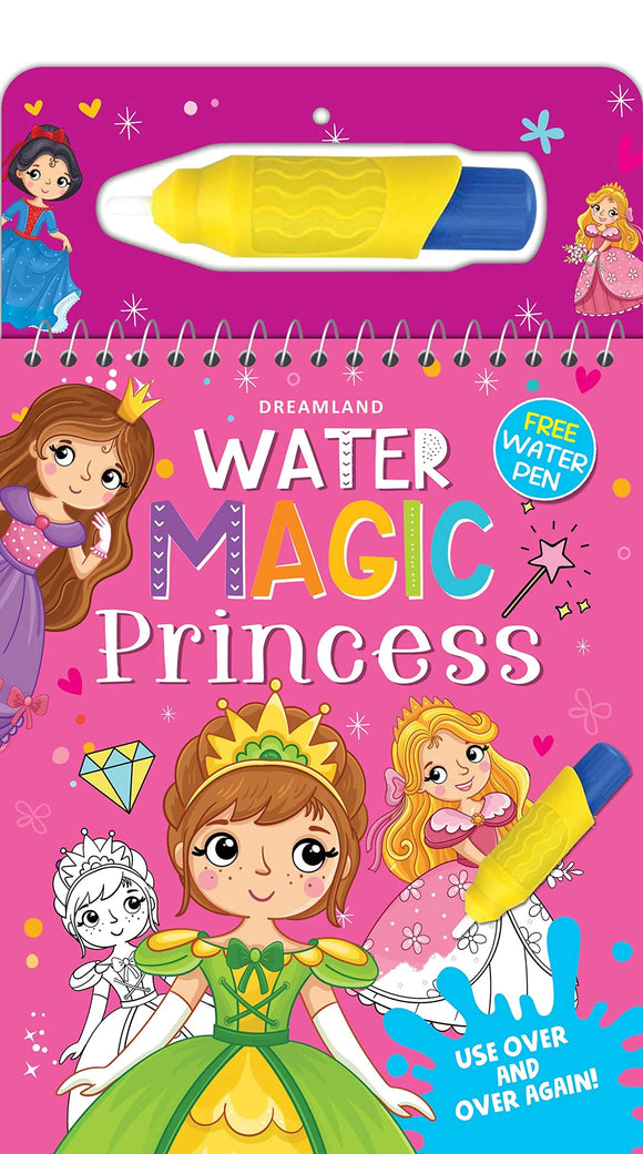 Water Magic Princess- With Water Pen - Use over and over again Spiral-bound – Coloring Book by Dreamland Publications