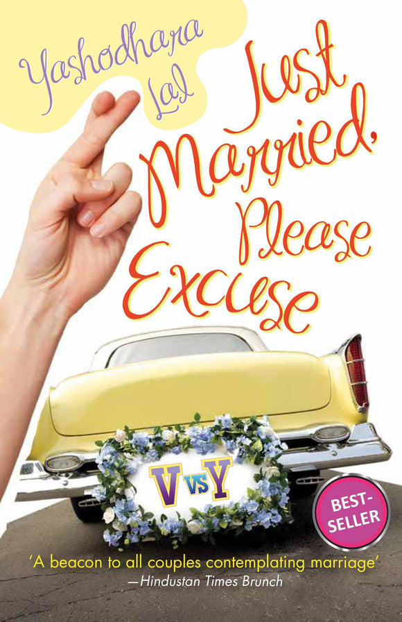 Just Married, Please Excuse by Yashodhara Lal