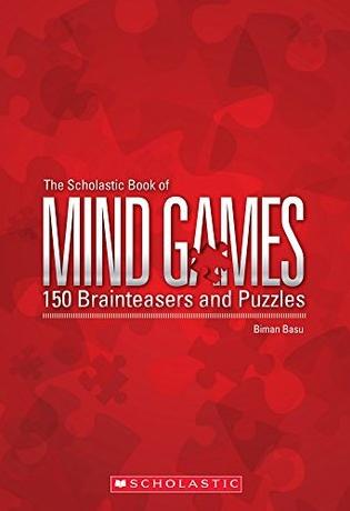 The Scholastic Book of Mind Games: 150 Brainteasers and Puzzles by Biman Basu