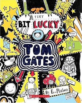 Tom Gates #07: A Tiny Bit Lucky by Liz Pichon