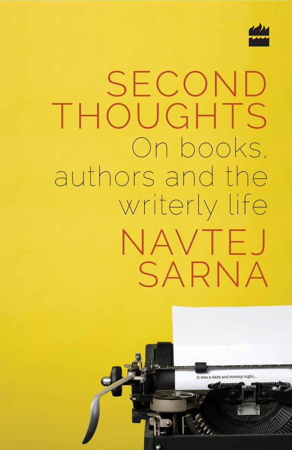 Second Thoughts : On Books, Authors and the Writerly Life by Navtej Sarna