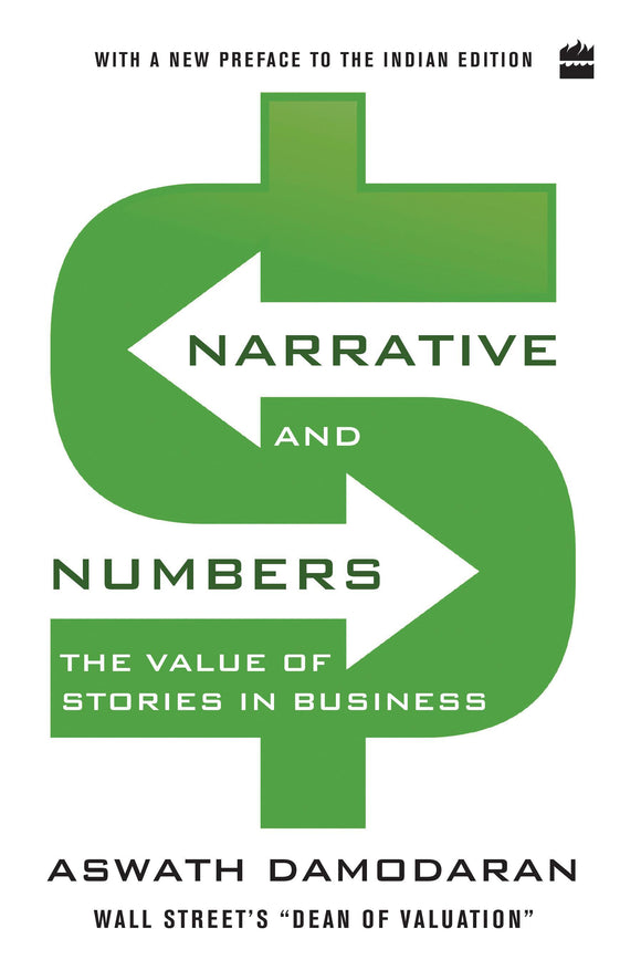 Narrative and Numbers : The Value of Stories in Business by Aswath Damodaran