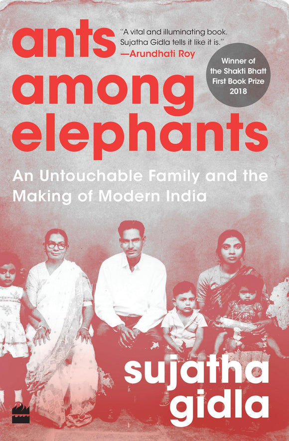 Ants Among Elephants : An Untouchable Family and the Making of Modern India by Sujatha Gidla