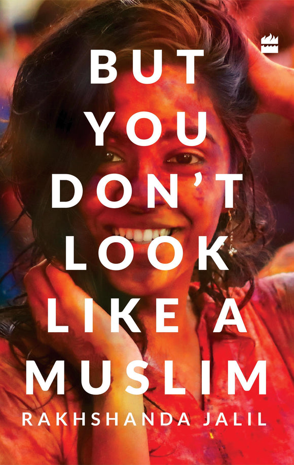 But You Don't Look Like a Muslim by Rakhshanda Jalil