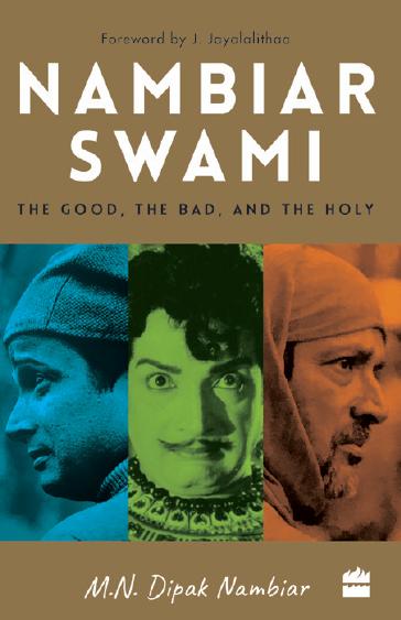 Nambiarswami : The Good, The Bad And The Holy by M.N. Dipak Nambiar