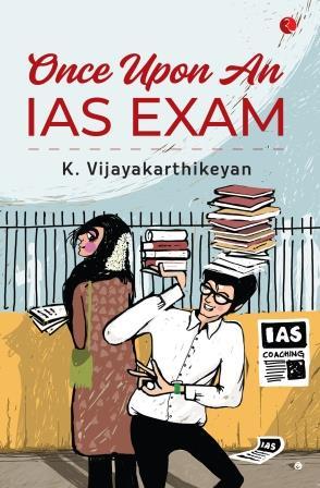 Once Upon an IAS Exam by K. Vijayakarthikeyan