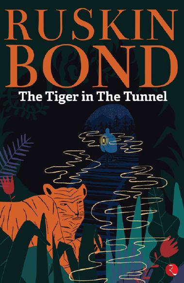 The Tiger in The Tunnel by Ruskin Bond