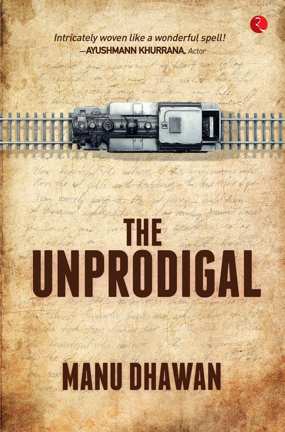 The Unprodigal by Manu Dhawan