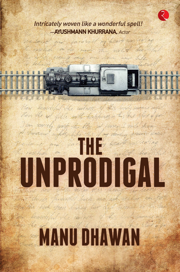 The Unprodigal by Manu Dhawan