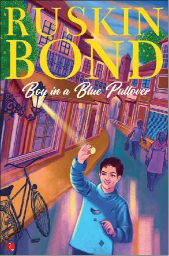Boy in a Blue Pullover by Ruskin Bond
