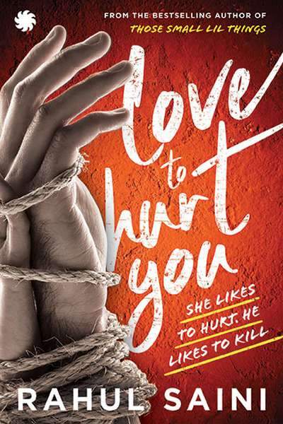 Love to Hurt You by Rahul Saini