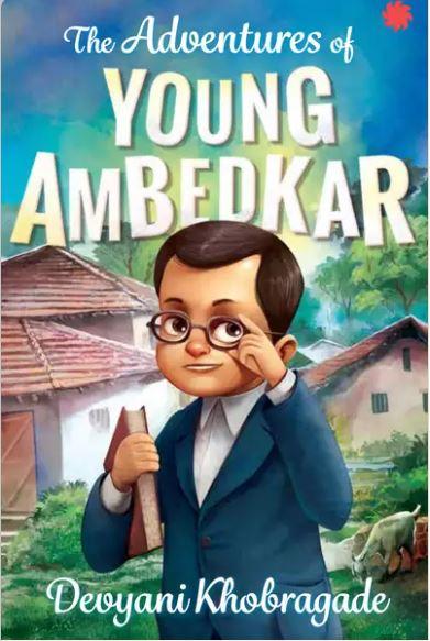 The Adventures of Young Ambedkar by Devyani Khobragade