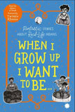 When I Grow Up I Want to Be… Fantastic Stories About Real-Life Indians (Book 1) by Tweak Books