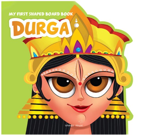 My First Shaped Board Book: Illustrated Goddess Durga Hindu Mythology Picture Book by Wonder House Books