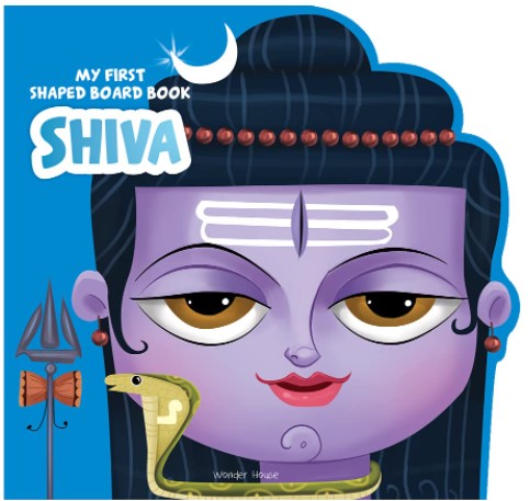 My First Shaped Board Book: Illustrated Lord Shiva Hindu Mythology Picture Book for Kids by Wonder House Books