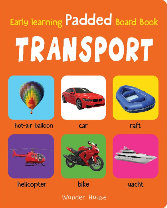 Early Learning Padded Book of Transport : Padded Board Books For Children