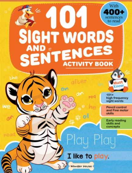 101 Sight Words and Sentences (With 400+ Sentences To Read) by Wonder House Books